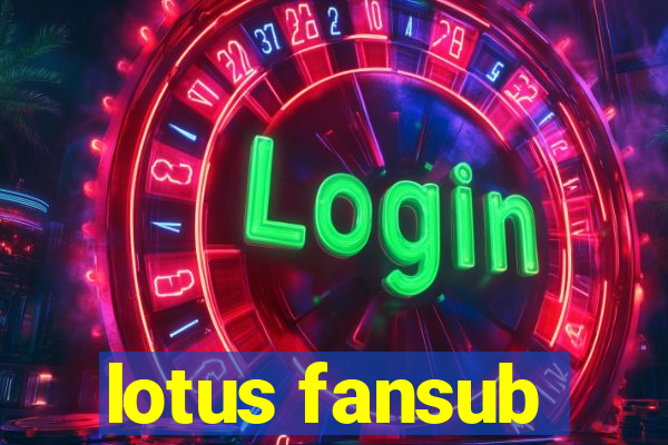 lotus fansub